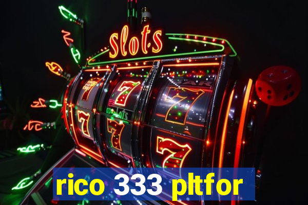rico 333 pltfor